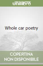 Whole car poetry