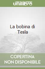 La bobina di Tesla libro