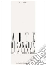 Arte organaria italiana. Documenti fonti e studi. Vol. 2 libro