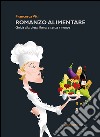 Romanzo alimentare. Guida alla dieta libera e senza rinunce libro