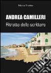 Andrea Camilleri. Ritratto dello scrittore libro