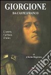 Giorgione da Castelfranco. L'uomo, l'artista, il mito. Ediz. illustrata libro