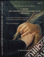 L'abate don Pietro Antonio Maria Zani fidentino. Discorsi preliminari all'enciclopedia metodica critico-ragionata delle belle arti libro