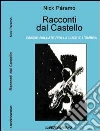 Racconti dal castello. Cinque ballate fra la luce e l'ombra libro