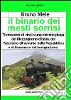 Il binario dei mesti sorrisi. Trenta anni di vita in una ristretta plaga del Mezzogiorno d'Italia, dal Fascismo all'avvento della Repubblica... libro