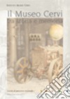 Il museo Cervi tra storia e memoria. Guida al percorso museale libro