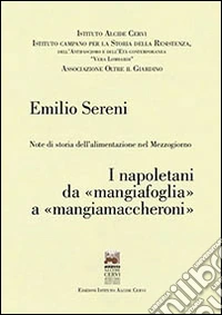 Note di storia dell'alimentazione nel Mezzogiorno. I napoletani da «mangiafoglia» a «mangiamaccheroni» libro