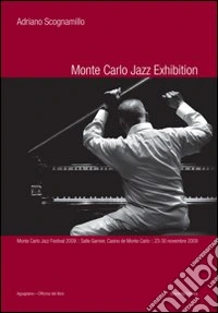 Monte Carlo jazz exhibition. Ediz. illustrata libro