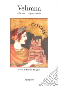 Velimna. L'Etrusco colpisce ancora libro