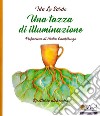 Una tazza di illuminazione. Ricettario alchemico libro