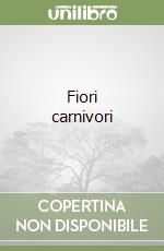 Fiori carnivori