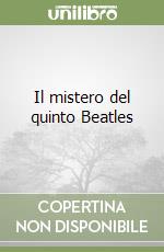 Il mistero del quinto Beatles libro