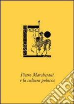 Pietro Marchesani e la cultura polacca