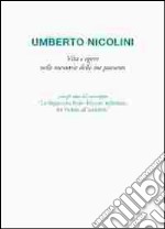 Umberto Nicolini. Vita e opere nelle memorie delle sue pazienti. Ediz. multilingue libro