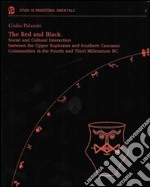 The red and black. Social and cultural interactions between the upper euphrates and southern caucasus communities in the 4th and 3rd millennium BC