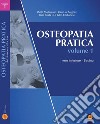 Osteopatia pratica. Vol. 1: Arto inferiore. Bacino libro