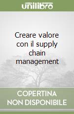 Creare valore con il supply chain management libro