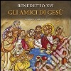 Gli amici di Gesù libro