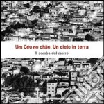 Um Céu no chao. Un cielo in terra. Il samba del morro libro