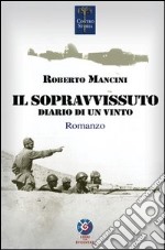 Il sopravvissuto diario di un vinto libro