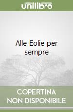 Alle Eolie per sempre libro