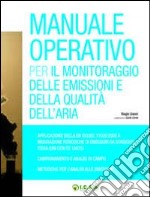 Manuale operativo per il monitoraggio delle emissioni e della qualità dell'aria libro