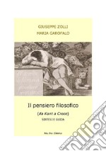 Il pensiero filosofico da Kant a Croce. Sintesi e guida. Per la Scuole superiori. Ediz. per la scuola libro