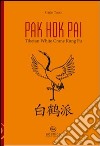 Pak hok pai. Tibetan white crane kung fu libro