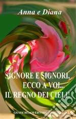 Signore e signori, ecco a voi... Il regno dei cieli! libro