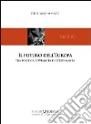 Il futuro dell'Europa. Tra politica, sovranità e cittadinanza libro