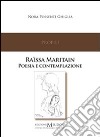 Raïssa Maritain. Poesia e contemplazione libro