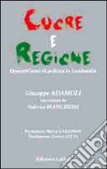 Cuore e regione. Quarant'anni di politica in Lombardia libro