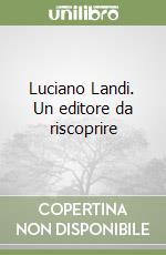 Luciano Landi. Un editore da riscoprire