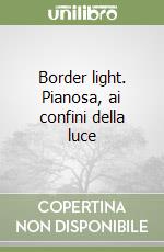 Border light. Pianosa, ai confini della luce