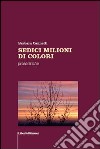 Sedici milioni di colori libro