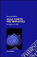 Alla corte dei miracoli. Pot pourrie d'Oltre libro