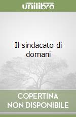 Il sindacato di domani libro