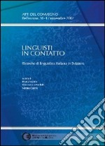 Linguisti in contatto. Ricerche di linguistica italiana in Svizzera. Atti del Convegno (Bellinzona, 16-17 novembre 2007) libro