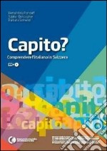 Capito? Comprendere l'italiano in Svizzera. Con DVD libro