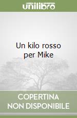 Un kilo rosso per Mike libro