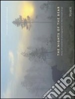 The nights of the bear. Diary of a wildlife photographer in the finnish taiga. Ediz. multilingue libro