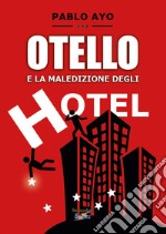 Otello e la maledizione degli hotel libro