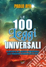 Le 100 leggi universali. Le risposte dei Maestri Dimensionali alle principali domande della vita libro