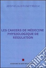 Les cahiers de medecine physiologique de regulation libro