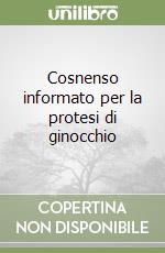 Cosnenso informato per la protesi di ginocchio