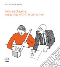 Food packaging. Designing with the consumer libro