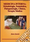 Medicina interna. Metodologia, semeiotica, fisiopatologia, clinica, terapia medica libro