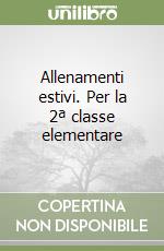 Allenamenti estivi. Per la 2ª classe elementare libro