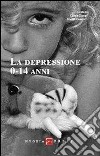 La depressione 0-14 anni libro