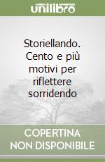 Storiellando. Cento e più motivi per riflettere sorridendo